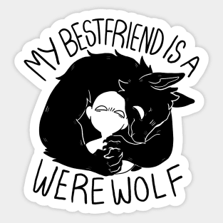 My BESTFRIEND is a werewolf! Sticker